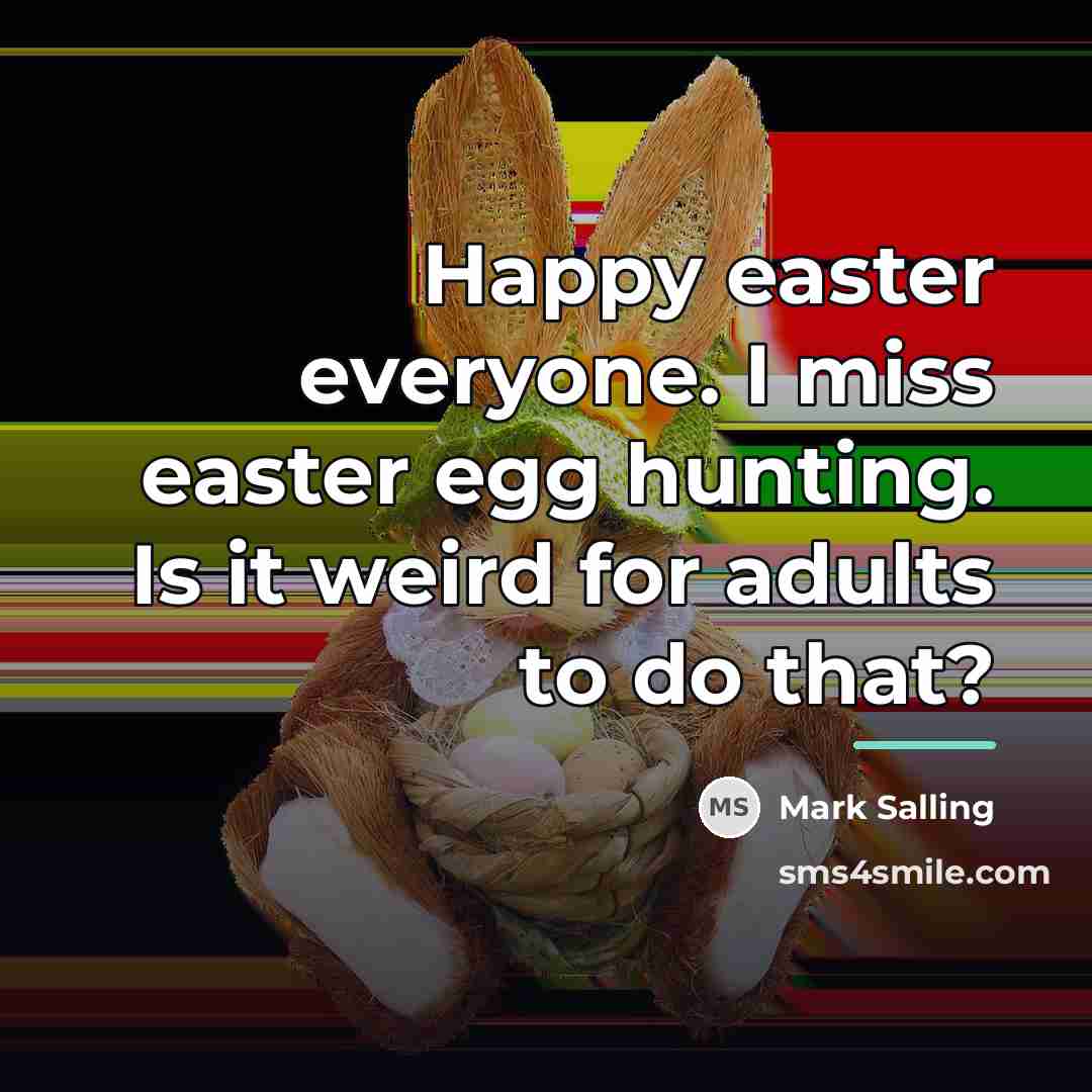 “Happy easter everyone. I miss easter egg hunting. Is it…” quote by Mark Salling