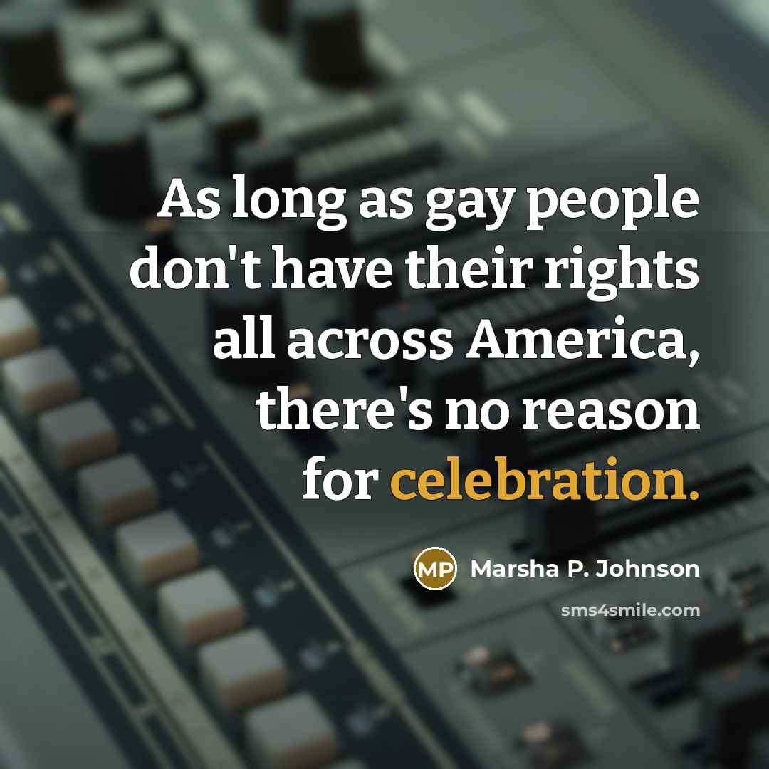 “As long as gay people don't have their rights all…” quote by Marsha P. Johnson