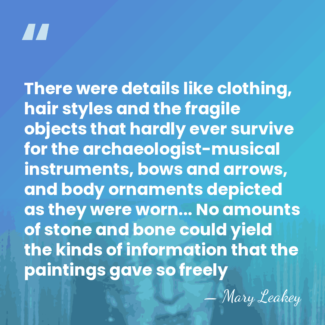 There were details like clothing, hair styles and the fragile objects that&hellip; - Mary Leakey