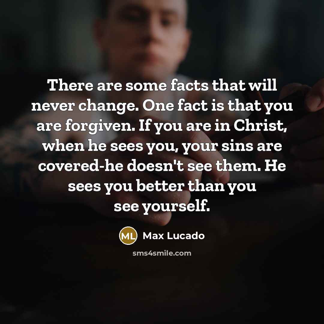 “There are some facts that will never change. One fact…” quote by Max Lucado