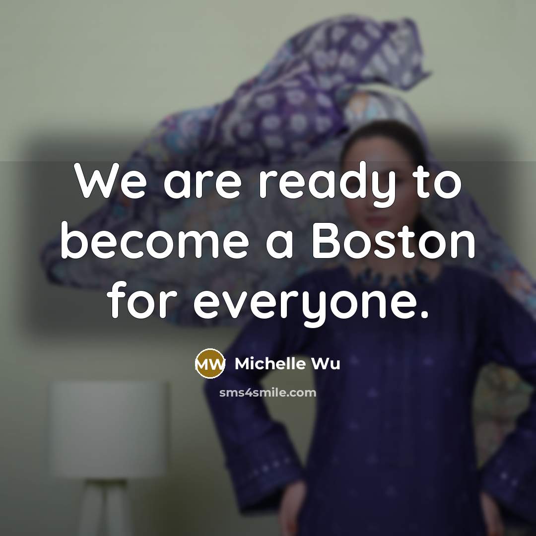 “We are ready to become a Boston for everyone.…” quote by Michelle Wu