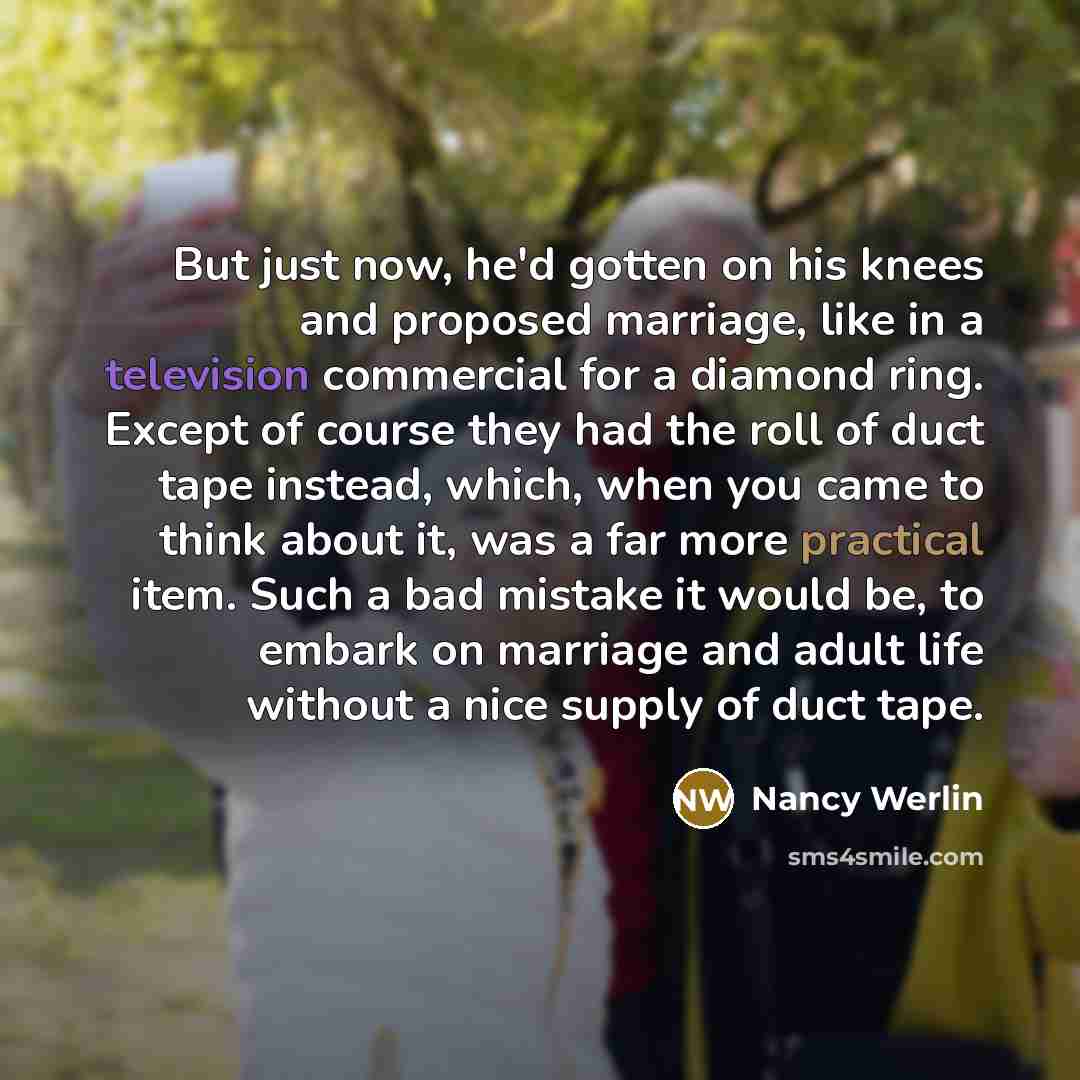 “But just now, he'd gotten on his knees and proposed…” quote by Nancy Werlin
