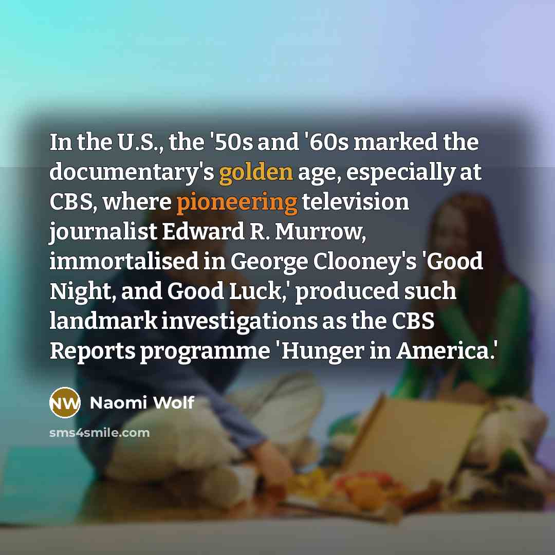“In the U.S., the '50s and '60s marked the documentary's…” quote by Naomi Wolf