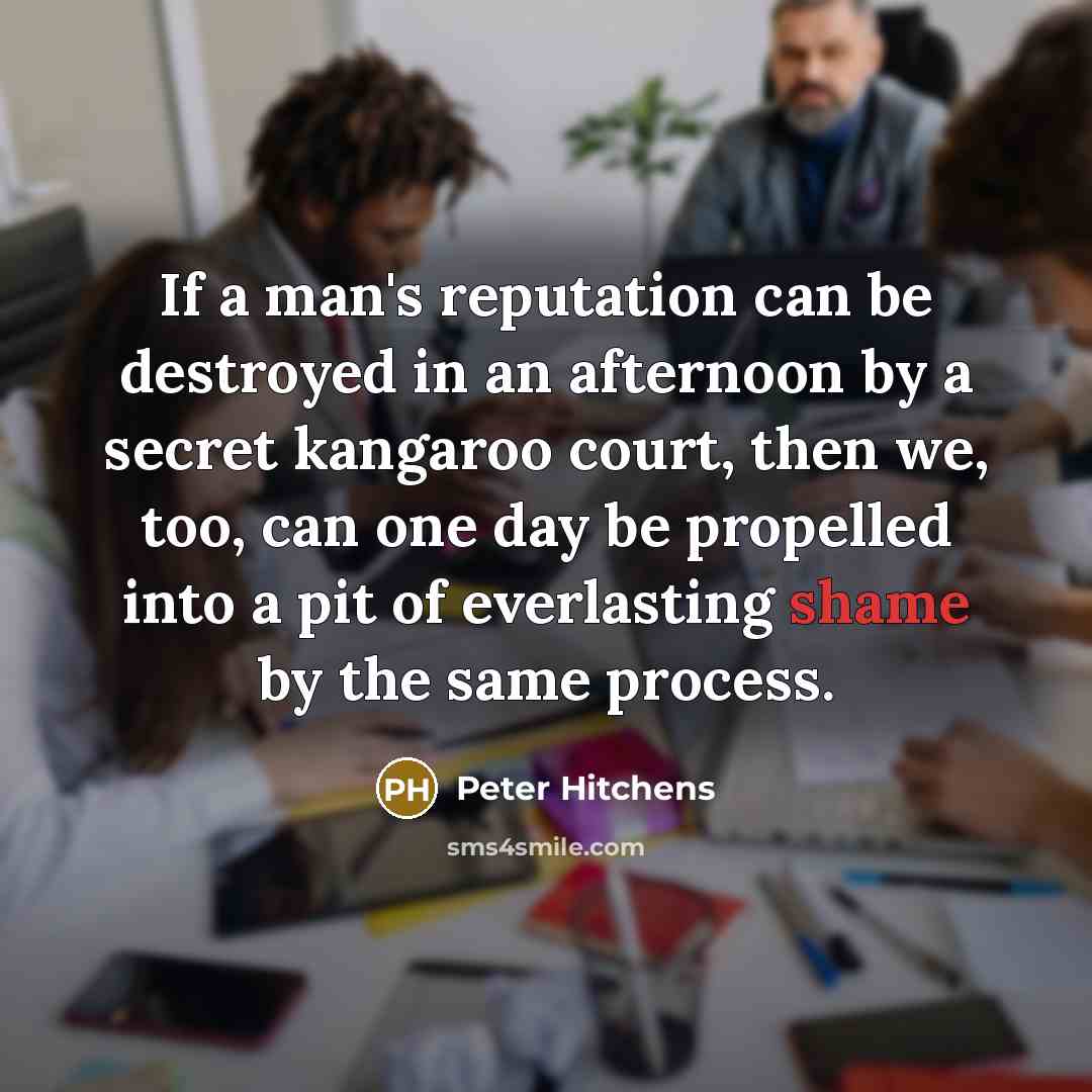 “If a man's reputation can be destroyed in an afternoon…” quote by Peter Hitchens