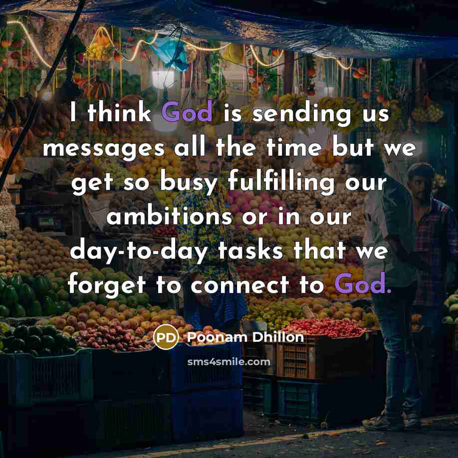 “I think God is sending us messages all the time…” quote by Poonam Dhillon