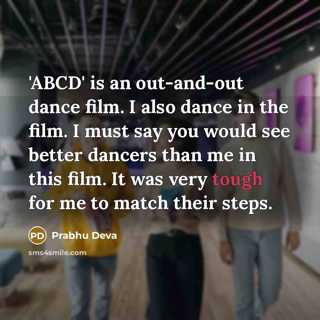 “'ABCD' is an out-and-out dance film. I also dance in…” quote by Prabhu Deva