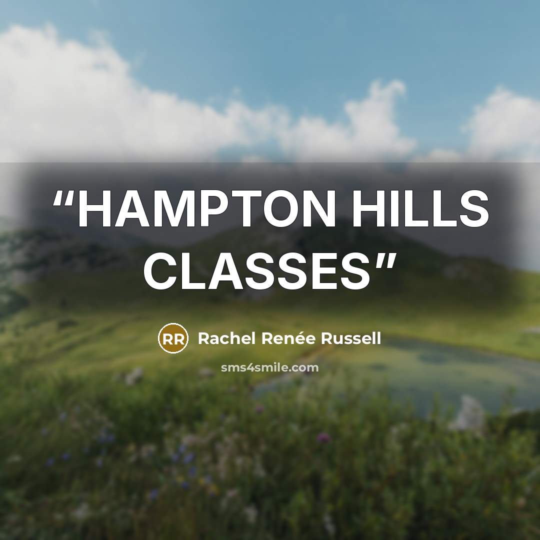 “HAMPTON HILLS CLASSES” quote by Rachel Renée Russell