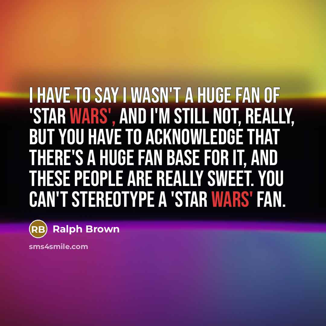 “I have to say I wasn't a huge fan of…” quote by Ralph Brown