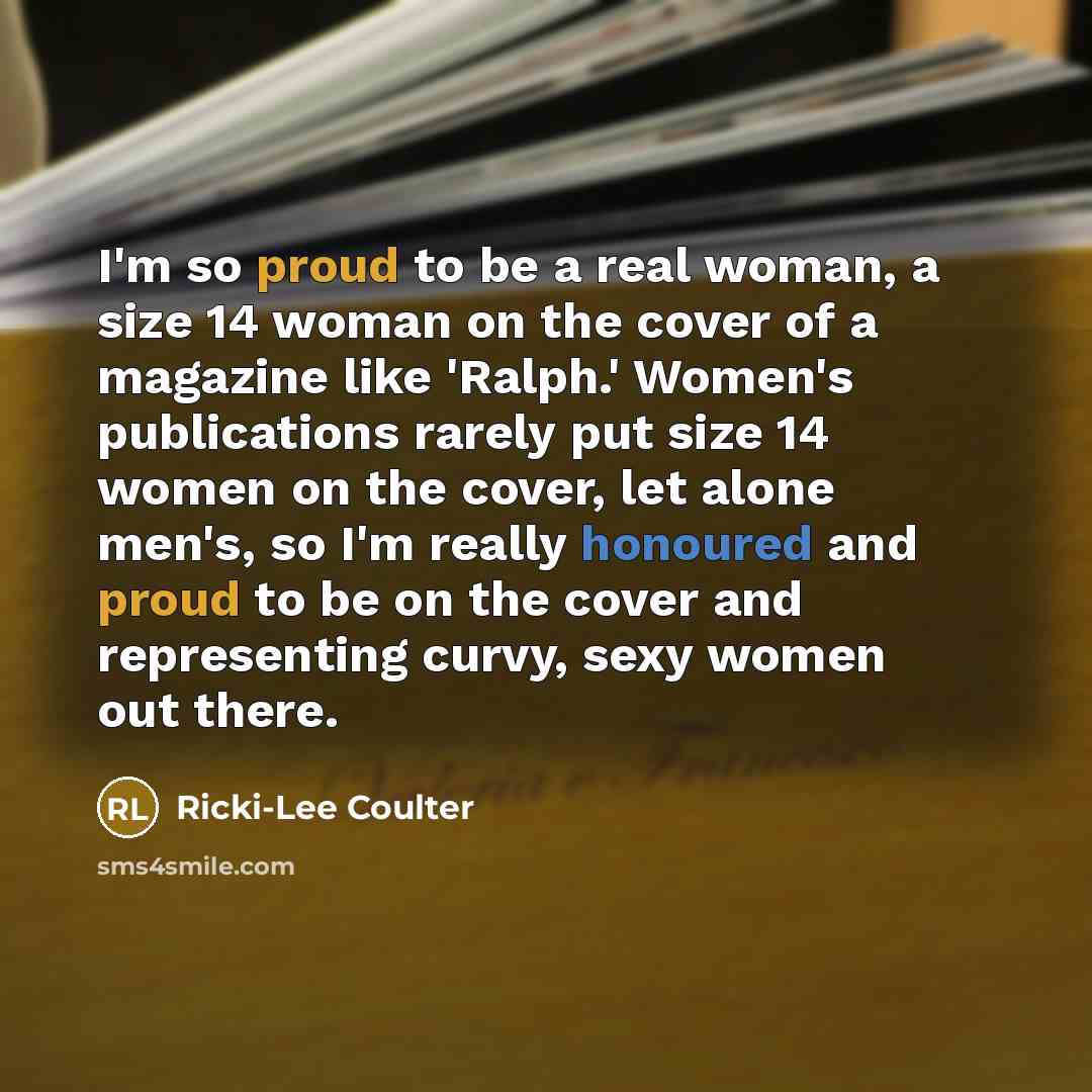 “I'm so proud to be a real woman, a size…” quote by Ricki-Lee Coulter