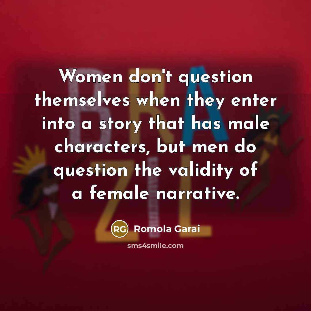 “Women don't question themselves when they enter into a story…” quote by Romola Garai