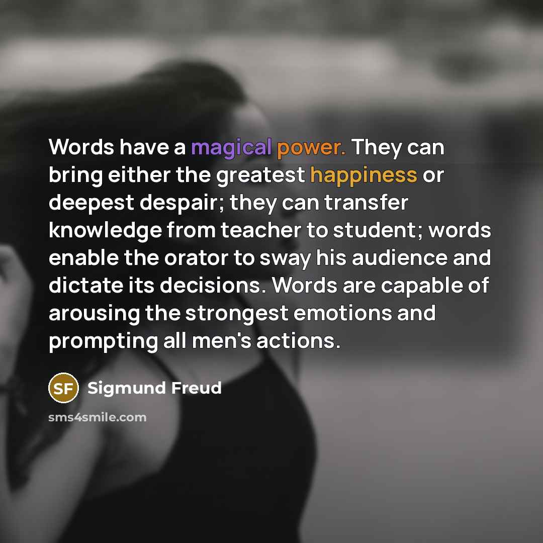“Words have a magical power. They can bring either the…” quote by Sigmund Freud