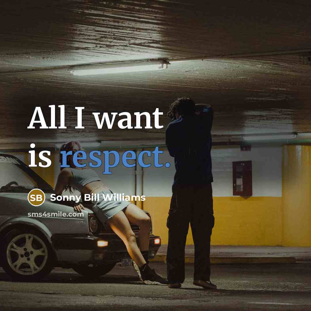 “All I want is respect.…” quote by Sonny Bill Williams