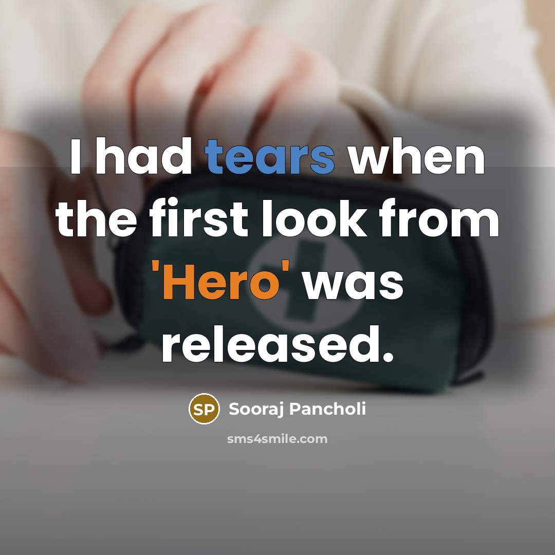 “I had tears when the first look from 'Hero' was…” quote by Sooraj Pancholi
