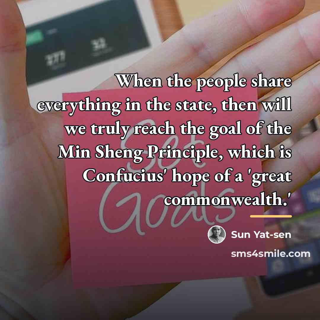 “When the people share everything in the state, then will…” quote by Sun Yat-sen