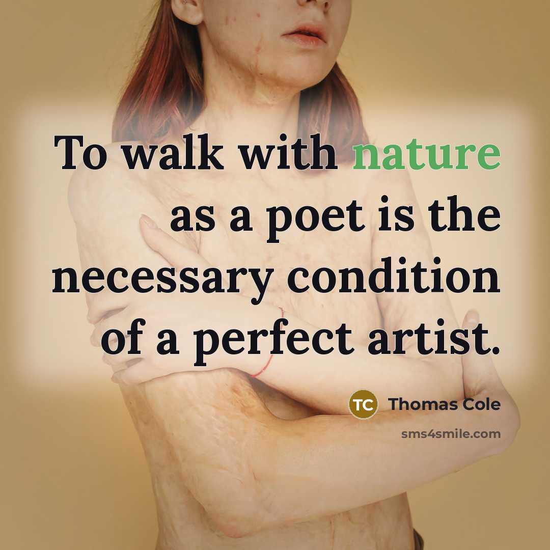 “To walk with nature as a poet is the necessary…” quote by Thomas Cole