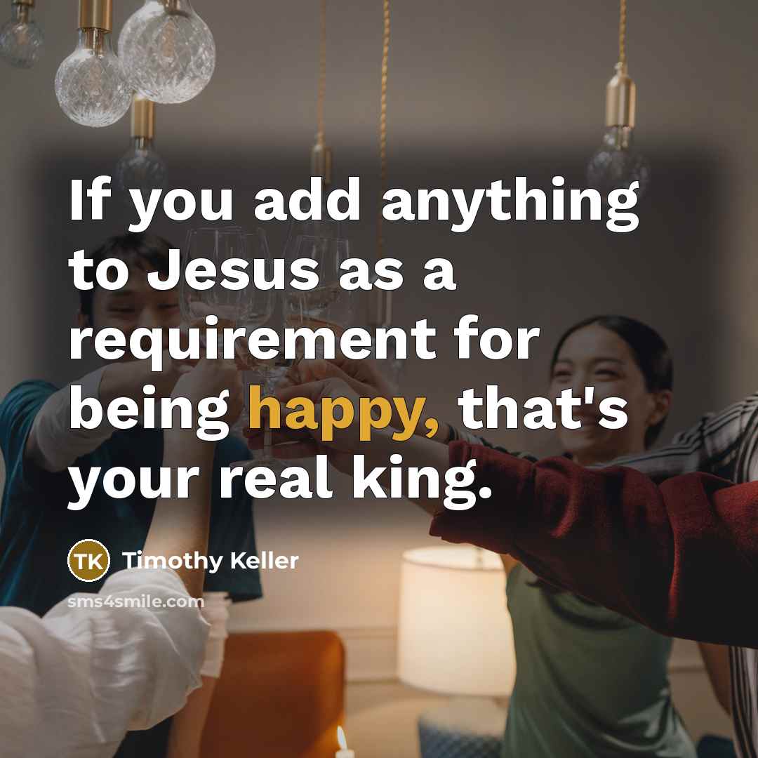 “If you add anything to Jesus as a requirement for…” quote by Timothy Keller