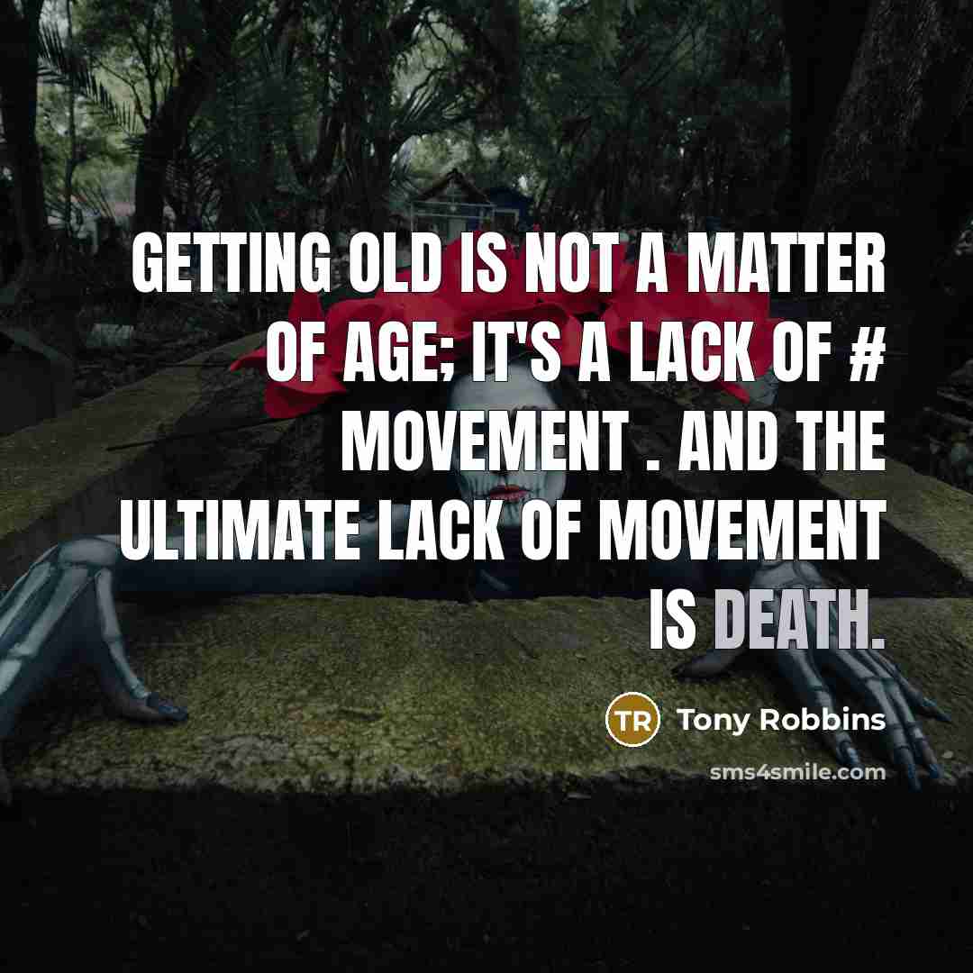 “Getting old is not a matter of age; it's a…” quote by Tony Robbins