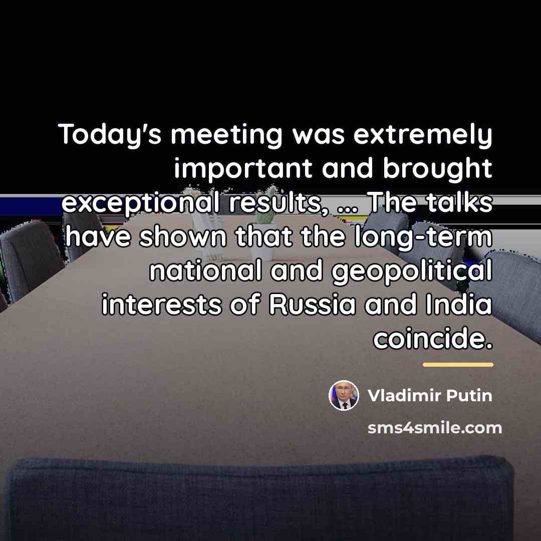 “Today's meeting was extremely important and brought exceptional results, ...…” quote by Vladimir Putin