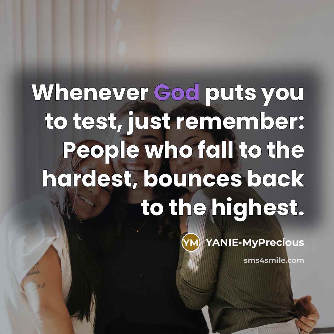 “Whenever God puts you to test, just remember: People who…” quote by YANIE-MyPrecious