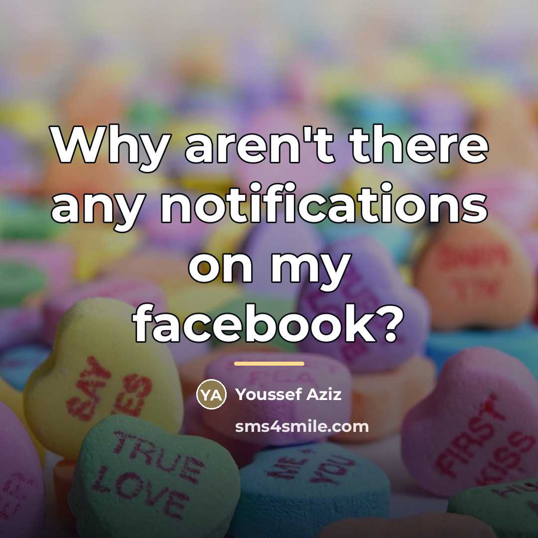 “Why aren't there any notifications on my facebook?…” quote by Youssef Aziz