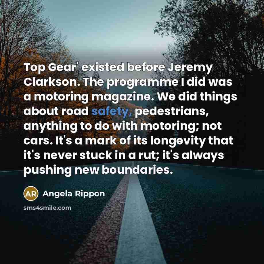 “Top Gear' existed before Jeremy Clarkson. The programme I did…” quote by Angela Rippon