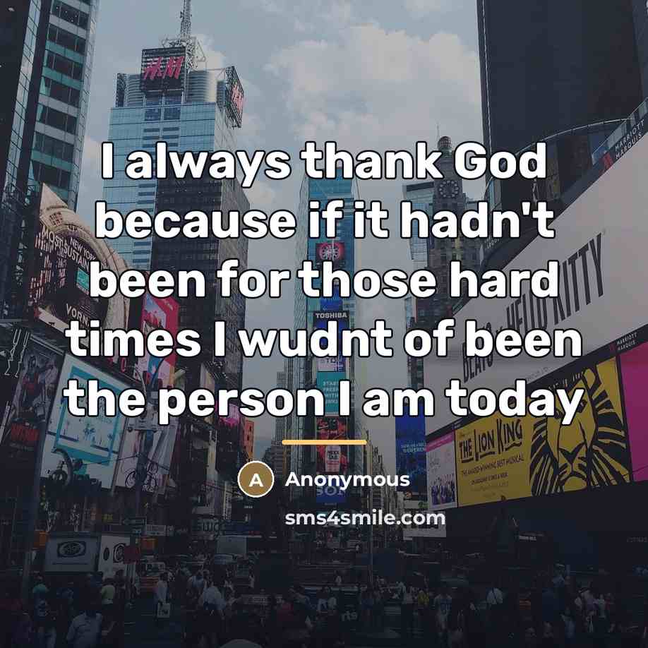“I always thank God because if it hadn't been for…” quote by Anonymous