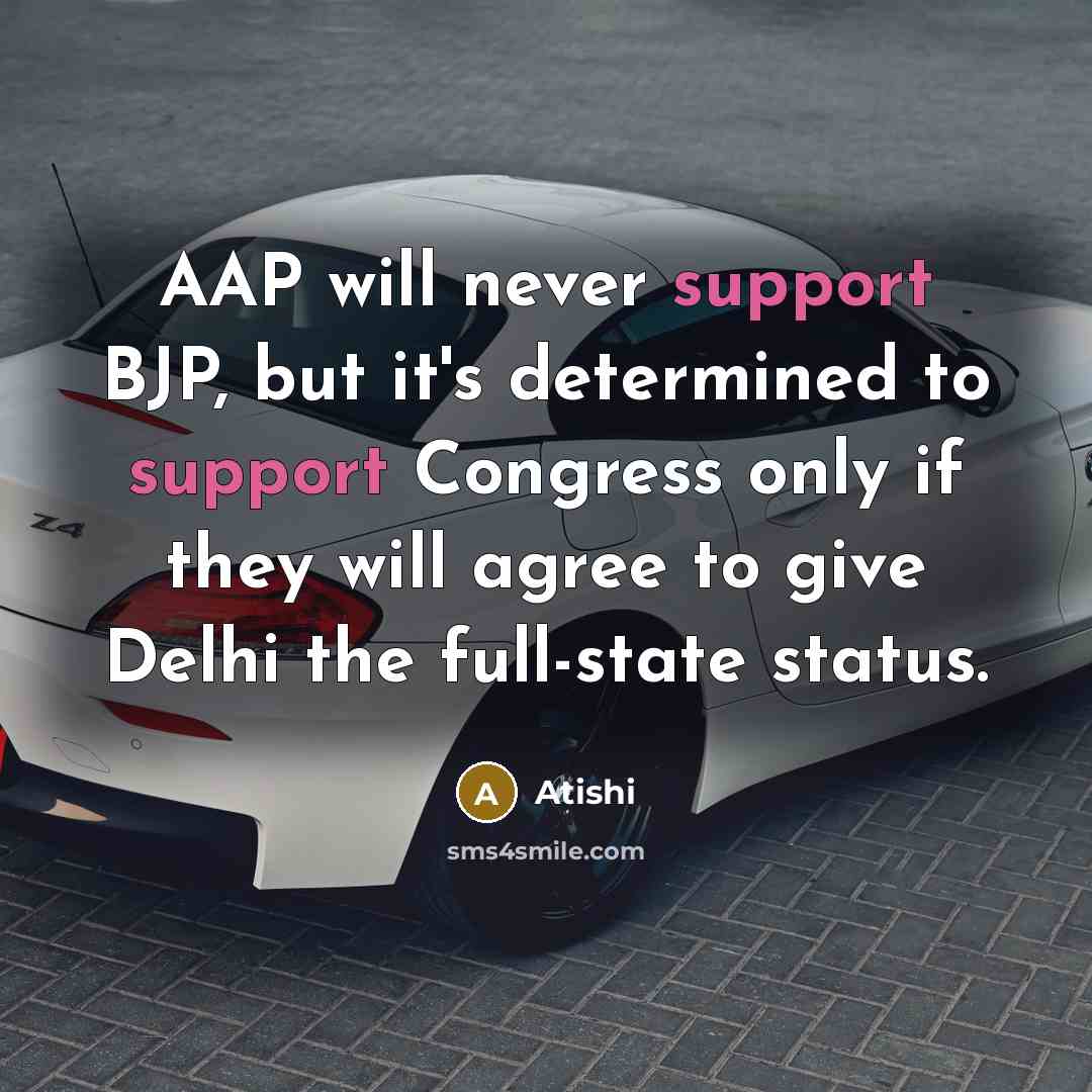 “AAP will never support BJP, but it's determined to support…” quote by Atishi