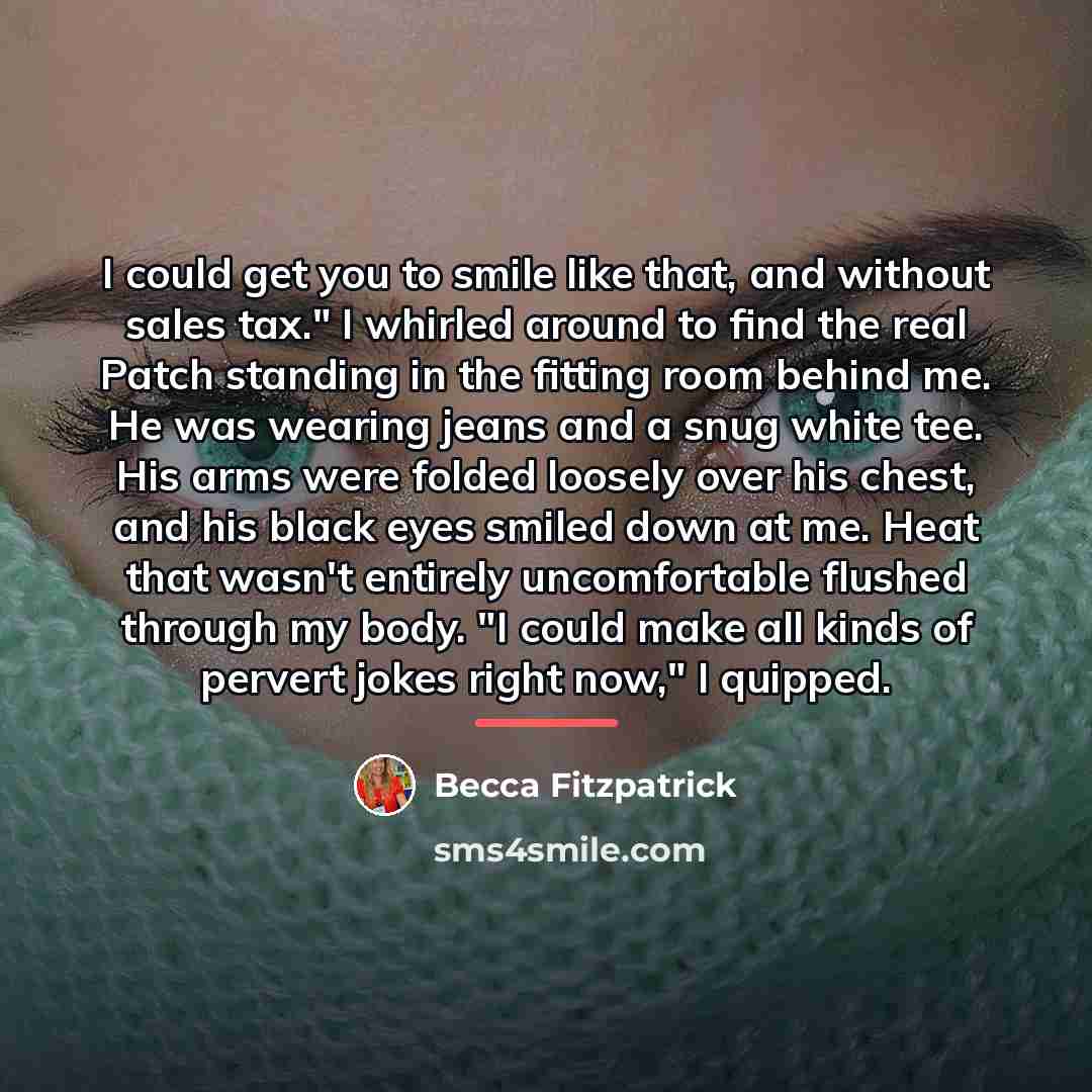 “I could get you to smile like that, and without…” quote by Becca Fitzpatrick