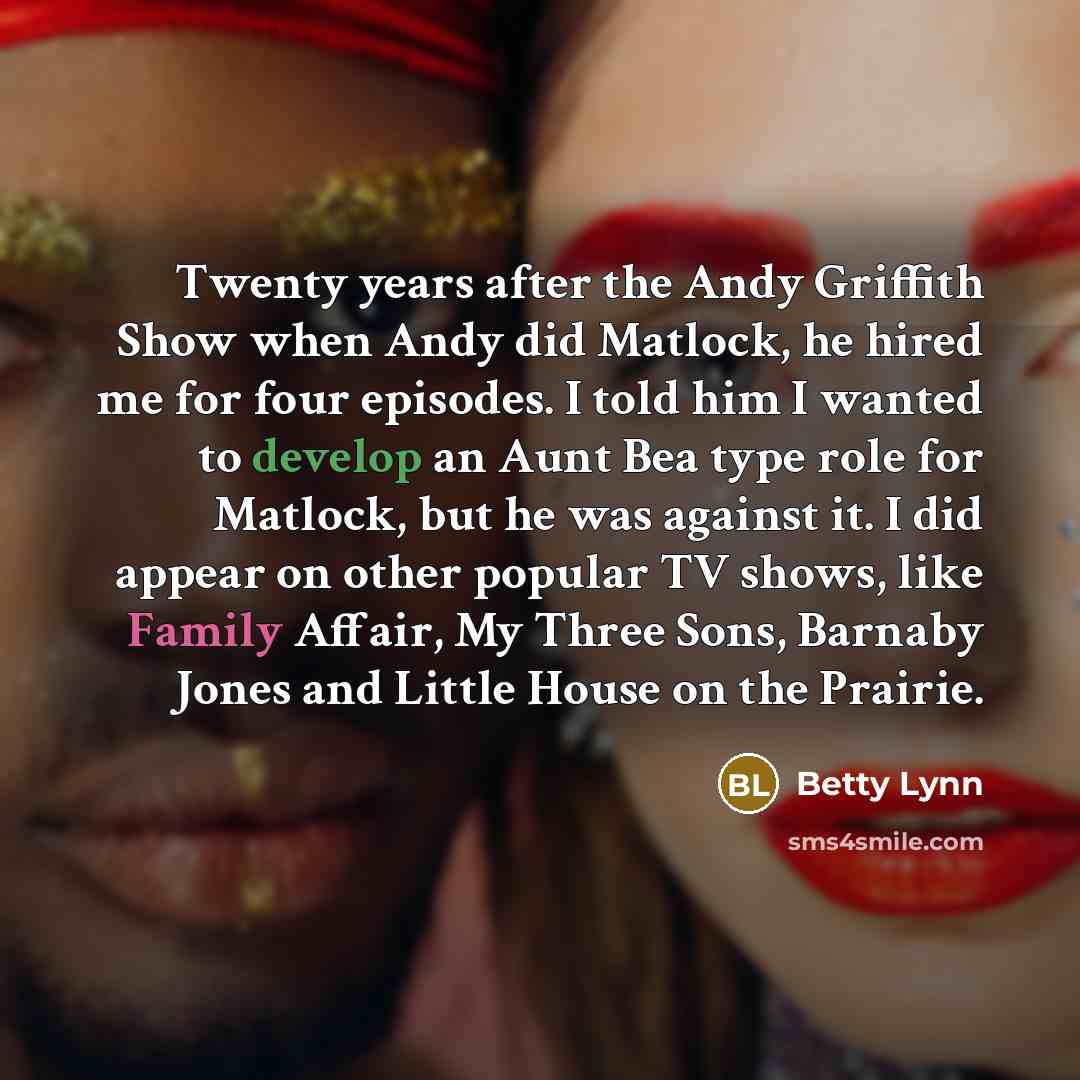 “Twenty years after the Andy Griffith Show when Andy did…” quote by Betty Lynn