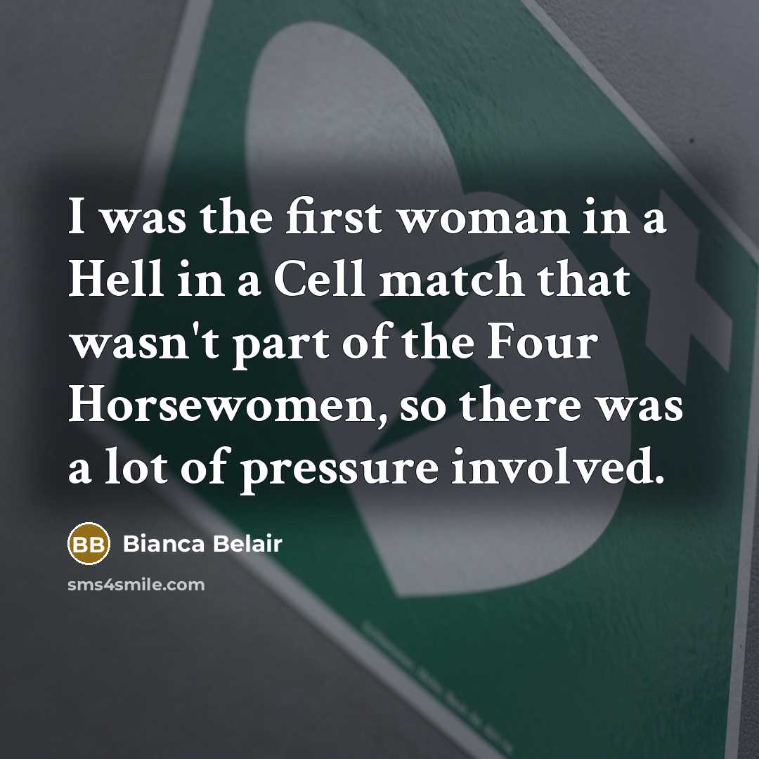 “I was the first woman in a Hell in a…” quote by Bianca Belair
