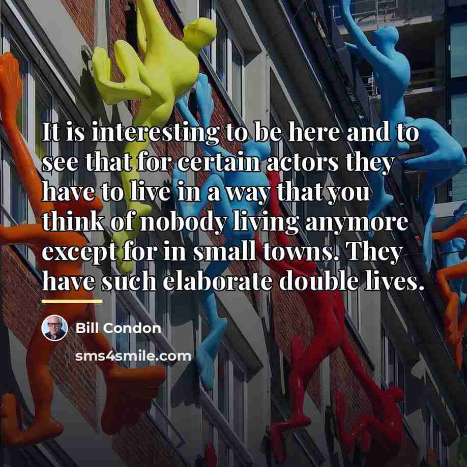 “It is interesting to be here and to see that…” quote by Bill Condon
