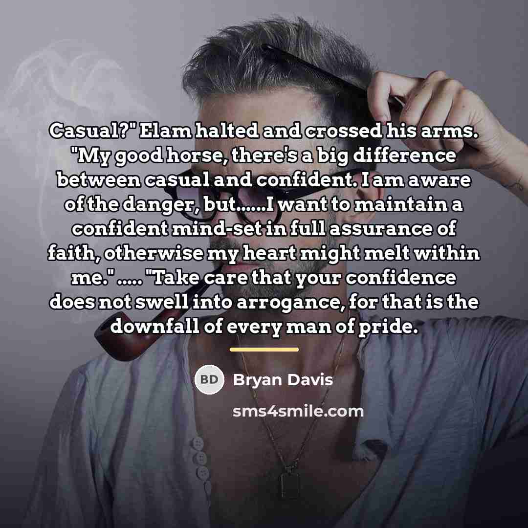 “Casual?" Elam halted and crossed his arms. "My good horse,…” quote by Bryan Davis