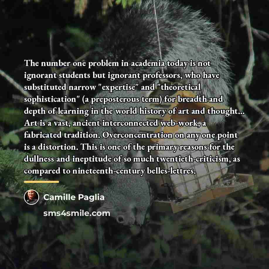 “The number one problem in academia today is not ignorant…” quote by Camille Paglia