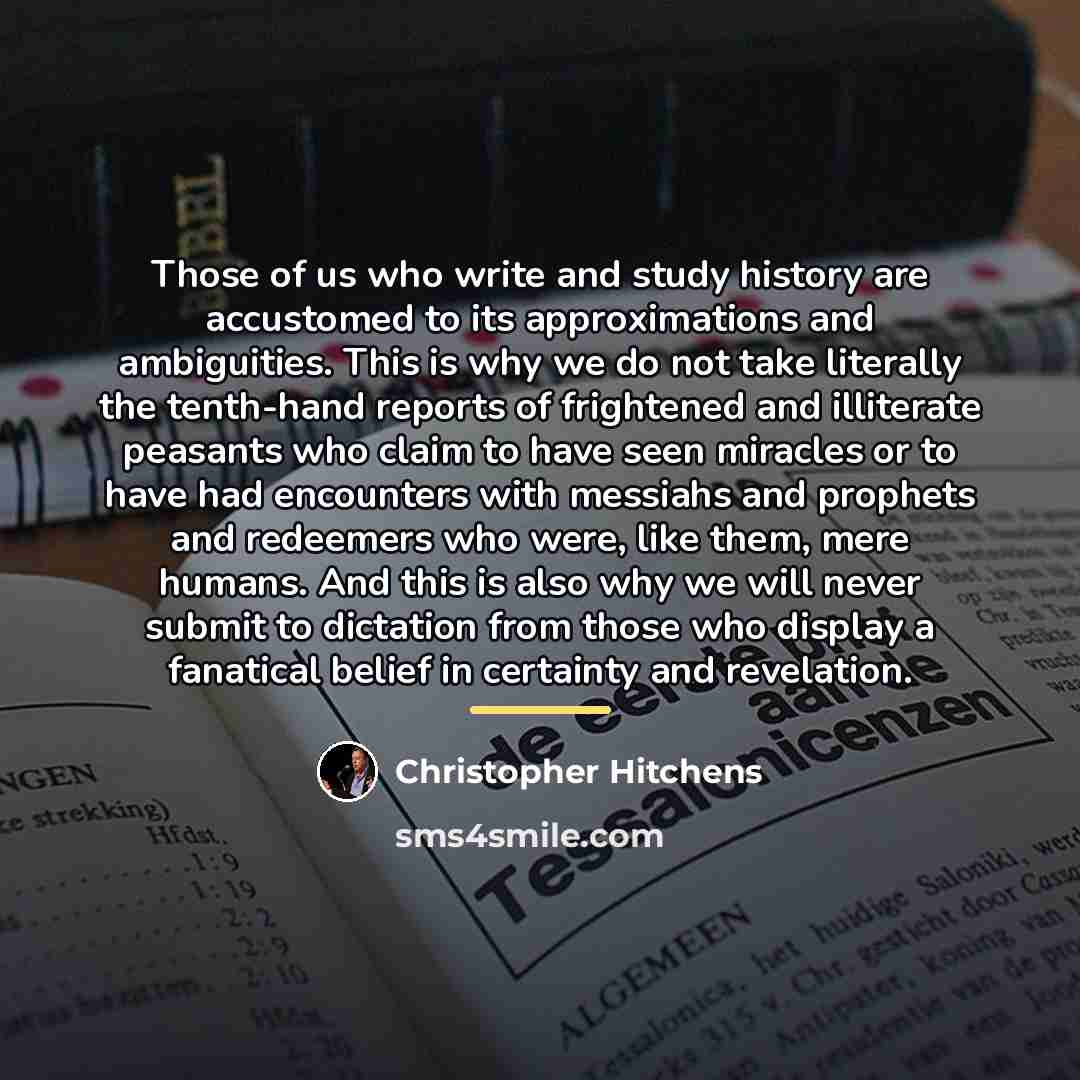 “Those of us who write and study history are accustomed…” quote by Christopher Hitchens