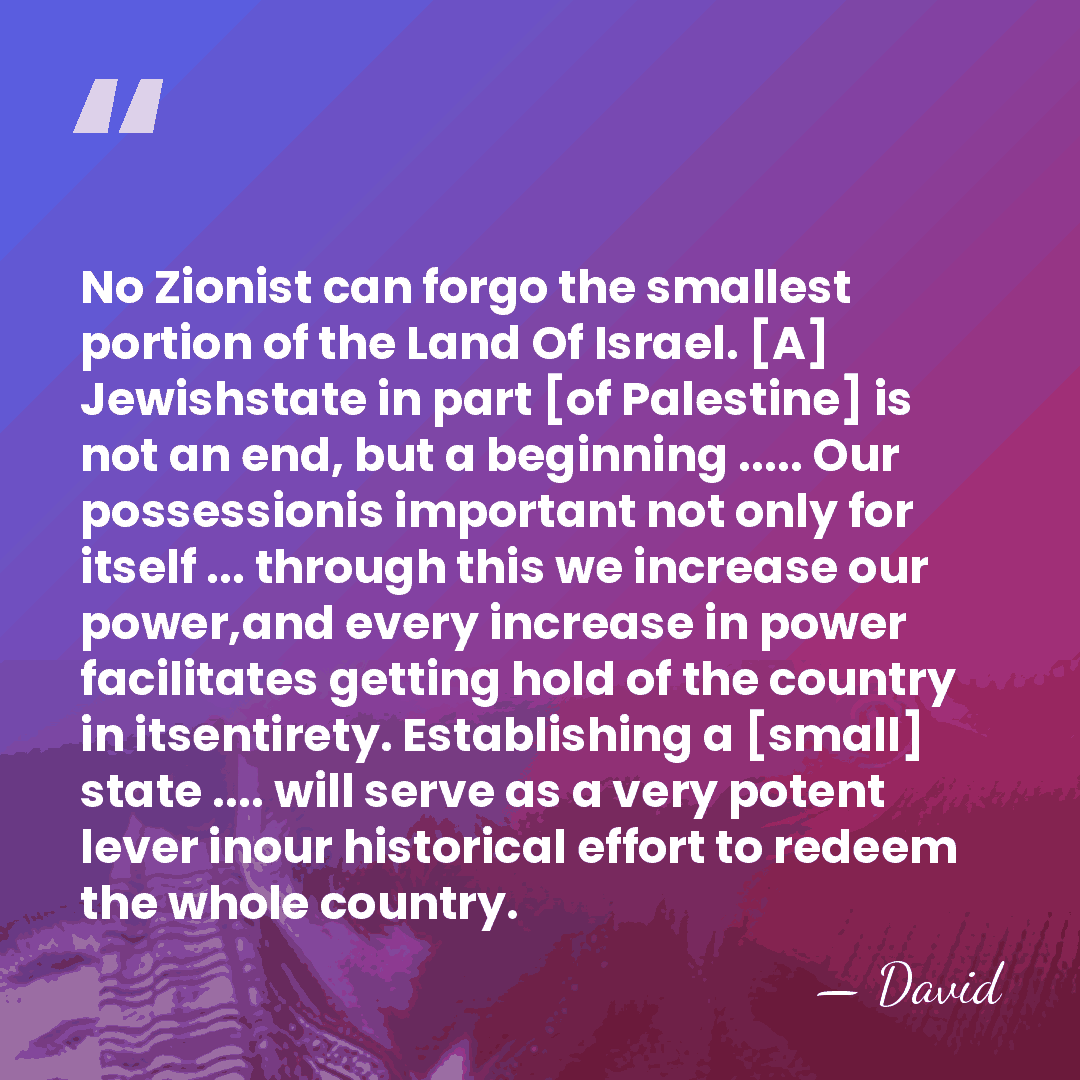 No Zionist can forgo the smallest portion of the Land Of Israel.&hellip; - David