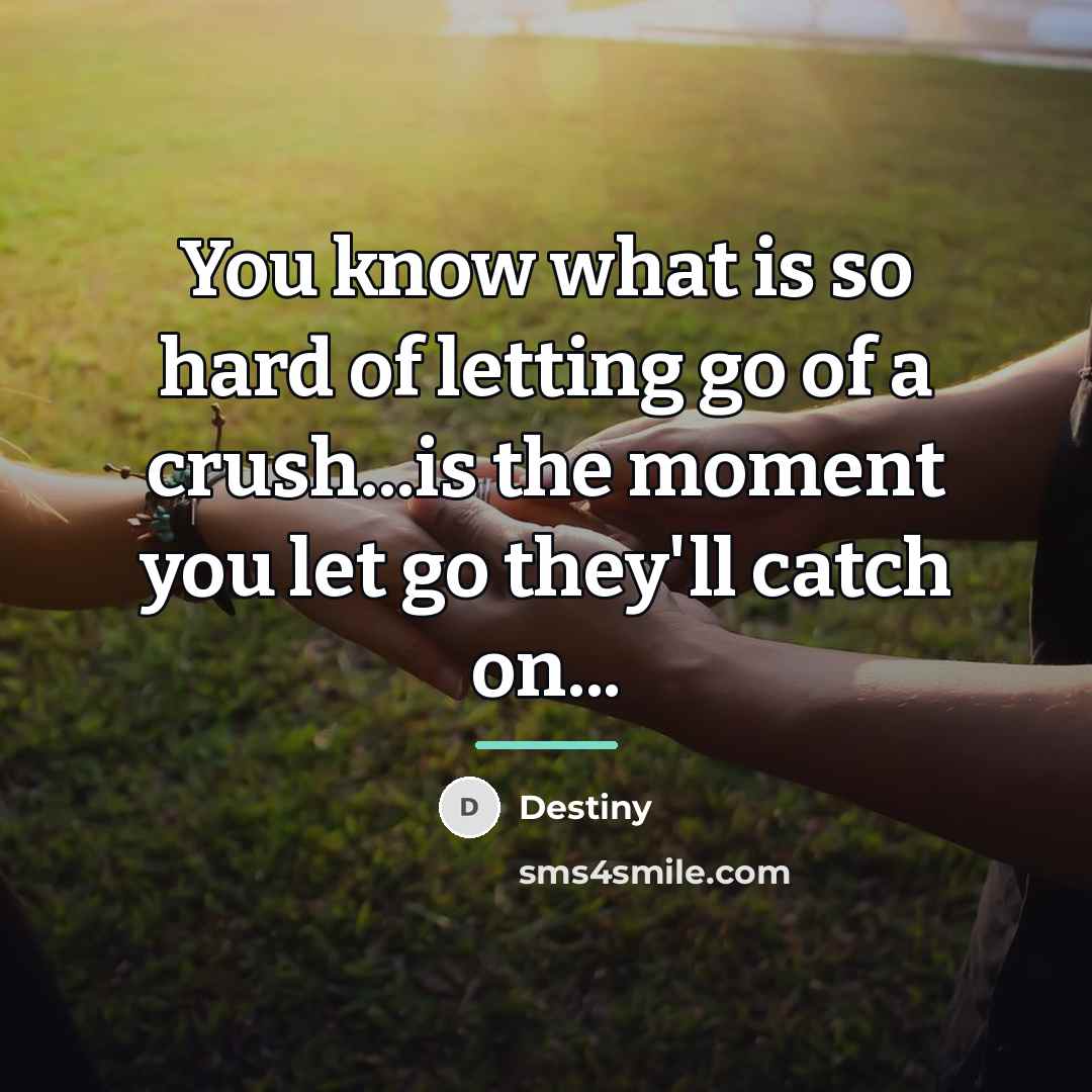 “You know what is so hard of letting go of…” quote by Destiny