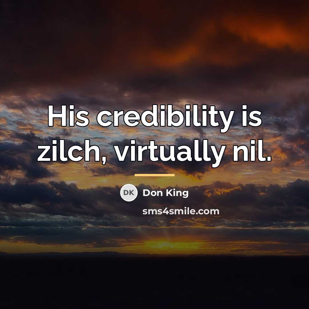 “His credibility is zilch, virtually nil.…” quote by Don King
