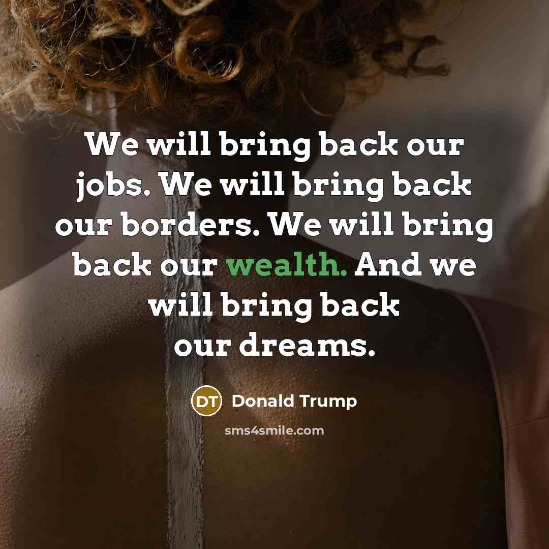 “We will bring back our jobs. We will bring back…” quote by Donald Trump