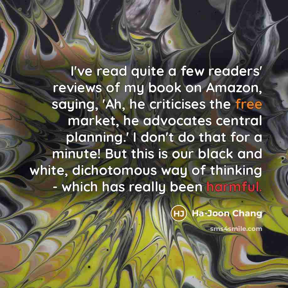 “I've read quite a few readers' reviews of my book…” quote by Ha-Joon Chang