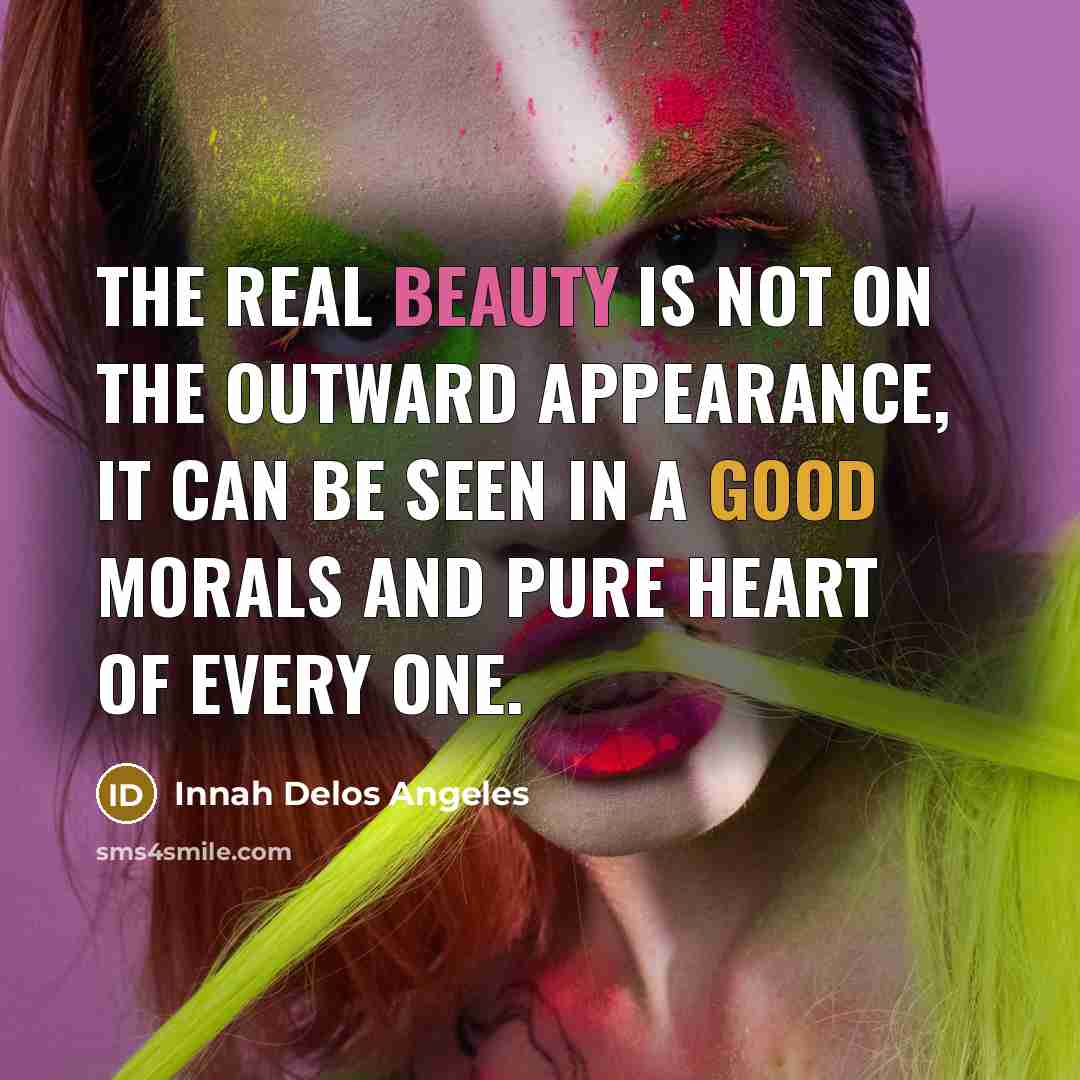 “The real beauty is not on the outward appearance, it…” quote by Innah Delos Angeles