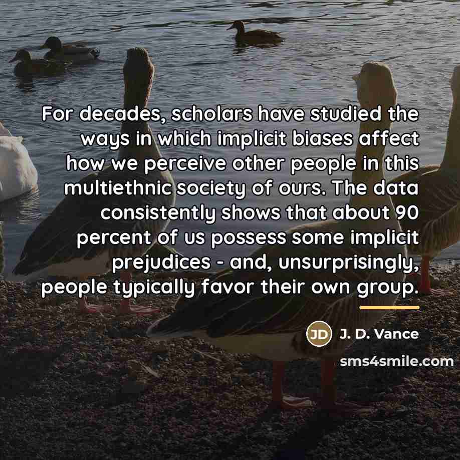 “For decades, scholars have studied the ways in which implicit…” quote by J. D. Vance