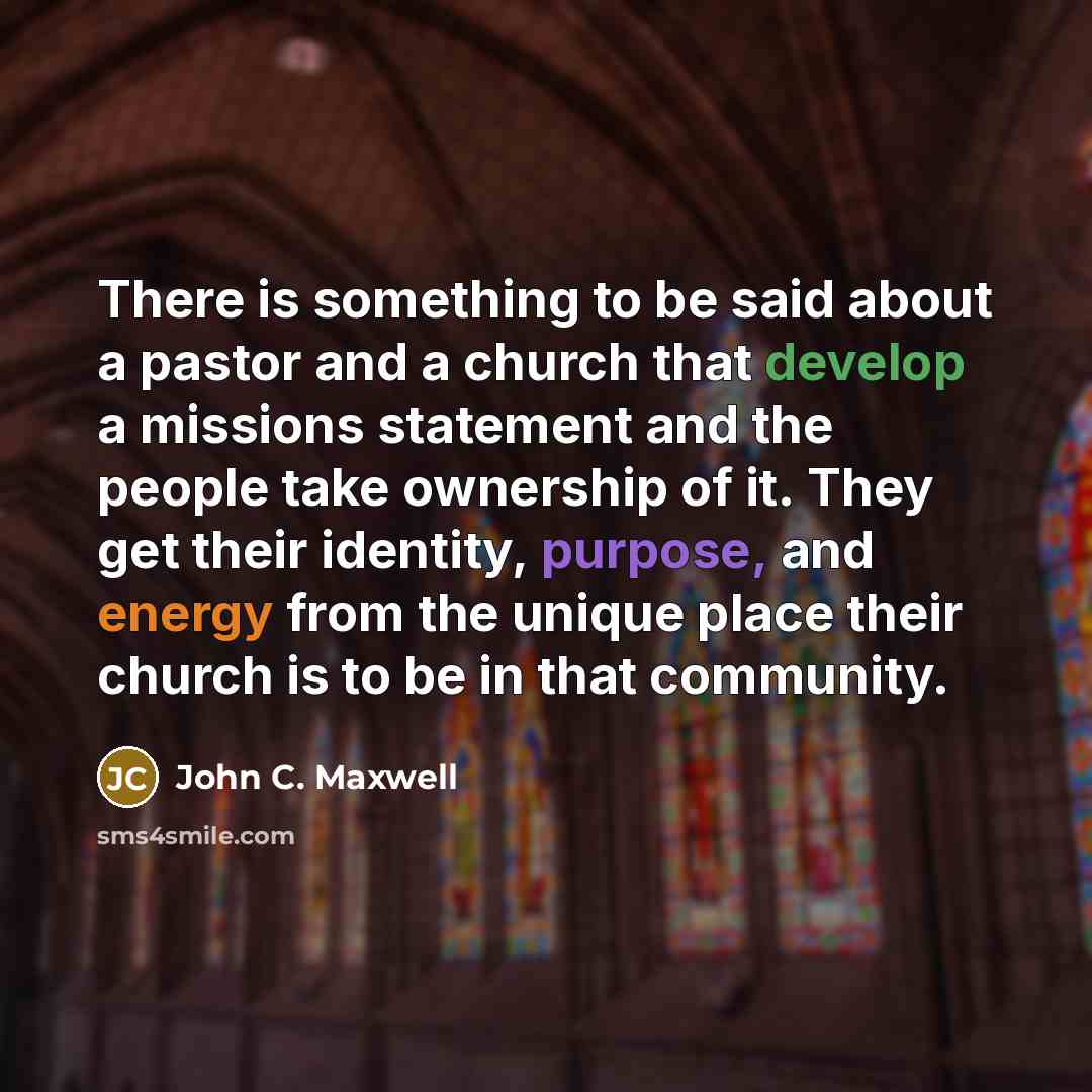 “There is something to be said about a pastor and…” quote by John C. Maxwell