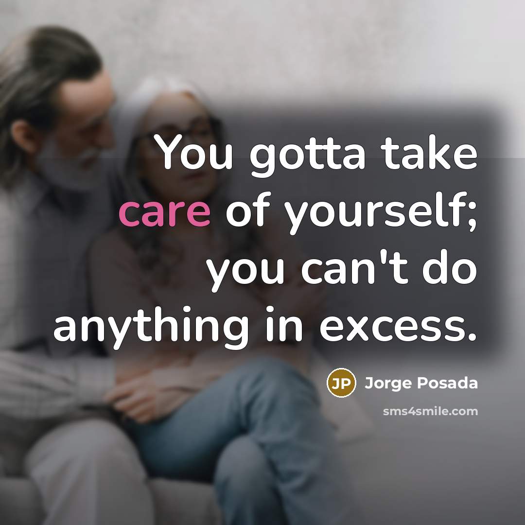 “You gotta take care of yourself; you can't do anything…” quote by Jorge Posada
