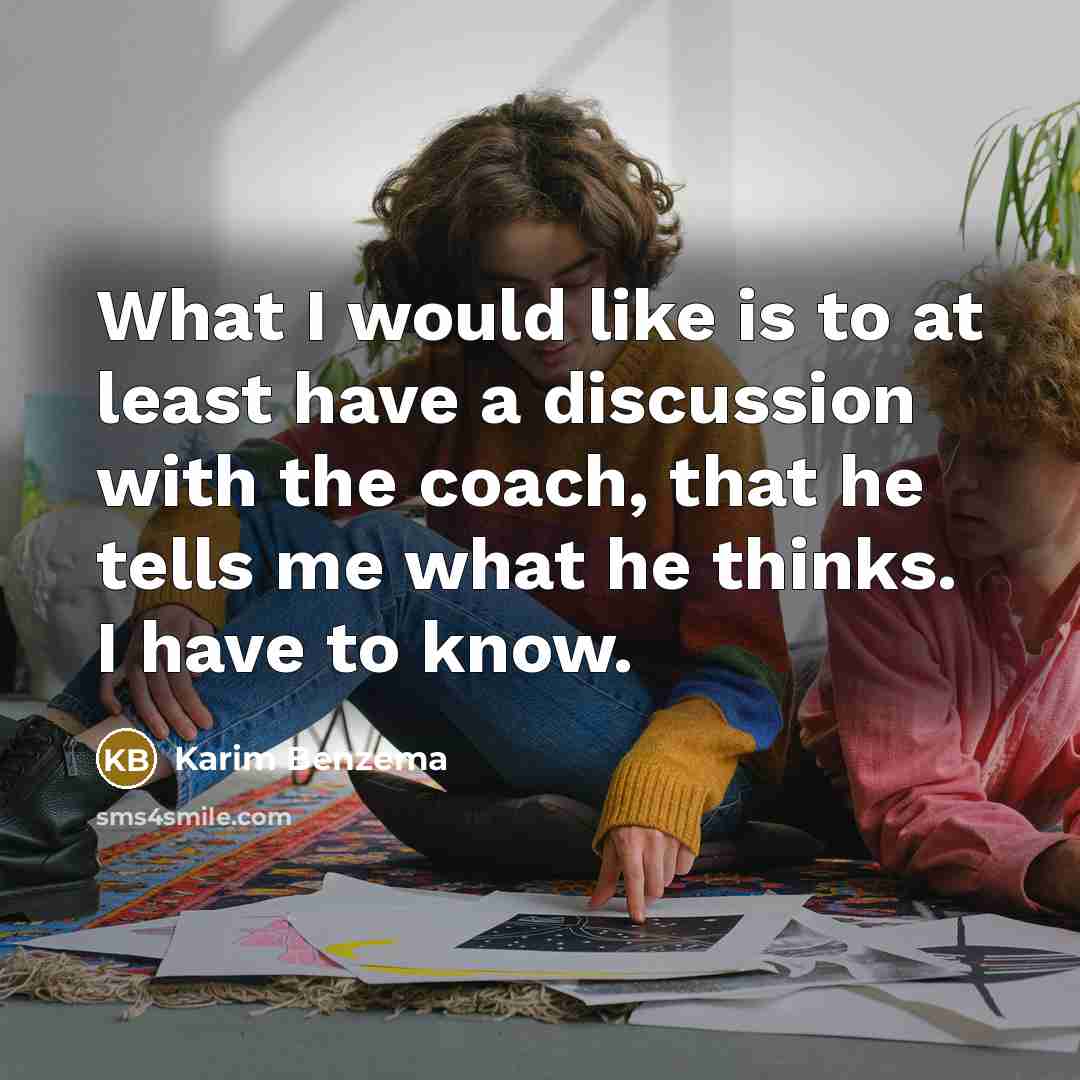 “What I would like is to at least have a…” quote by Karim Benzema