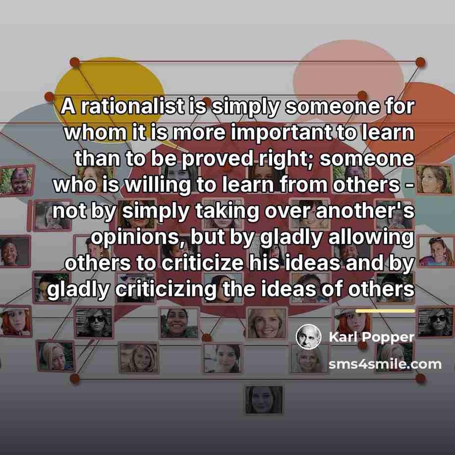 “A rationalist is simply someone for whom it is more…” quote by Karl Popper