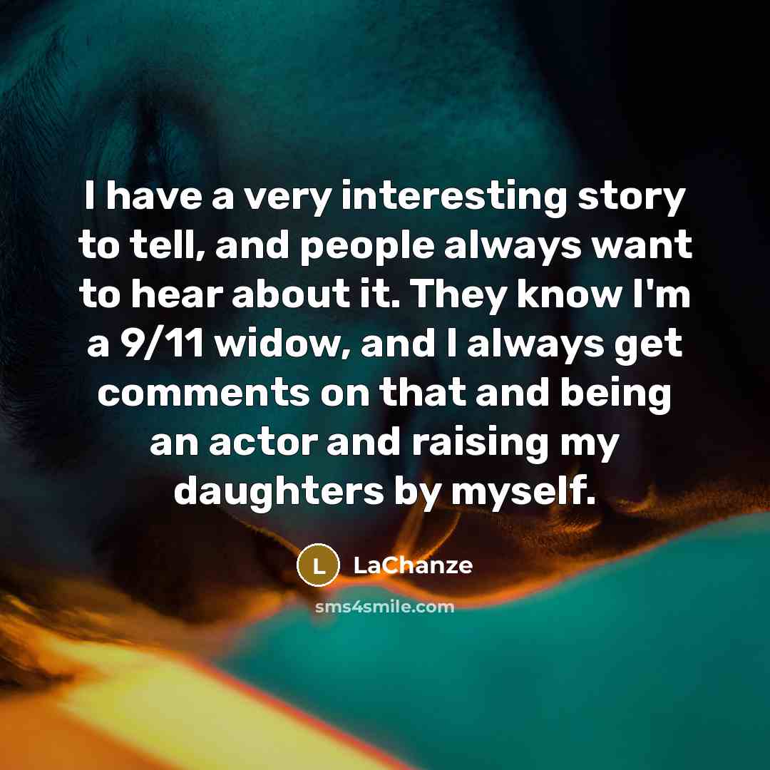 “I have a very interesting story to tell, and people…” quote by LaChanze