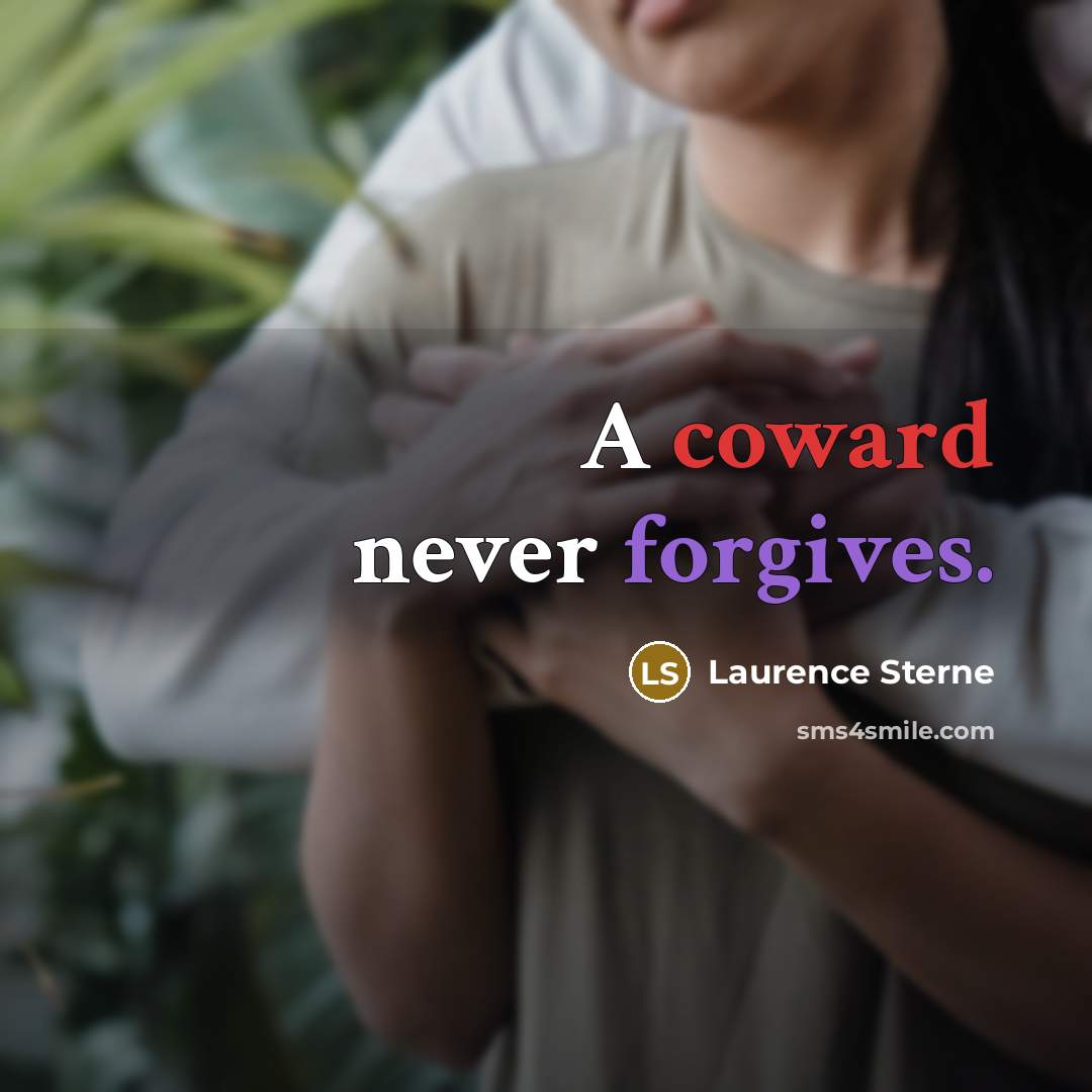 “A coward never forgives.…” quote by Laurence Sterne