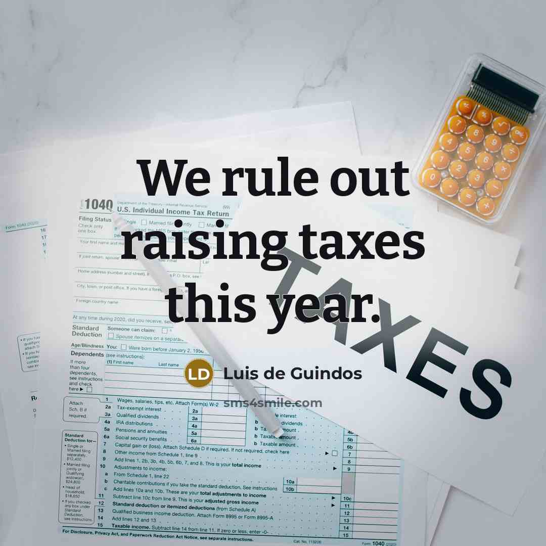 “We rule out raising taxes this year.” quote by Luis de Guindos