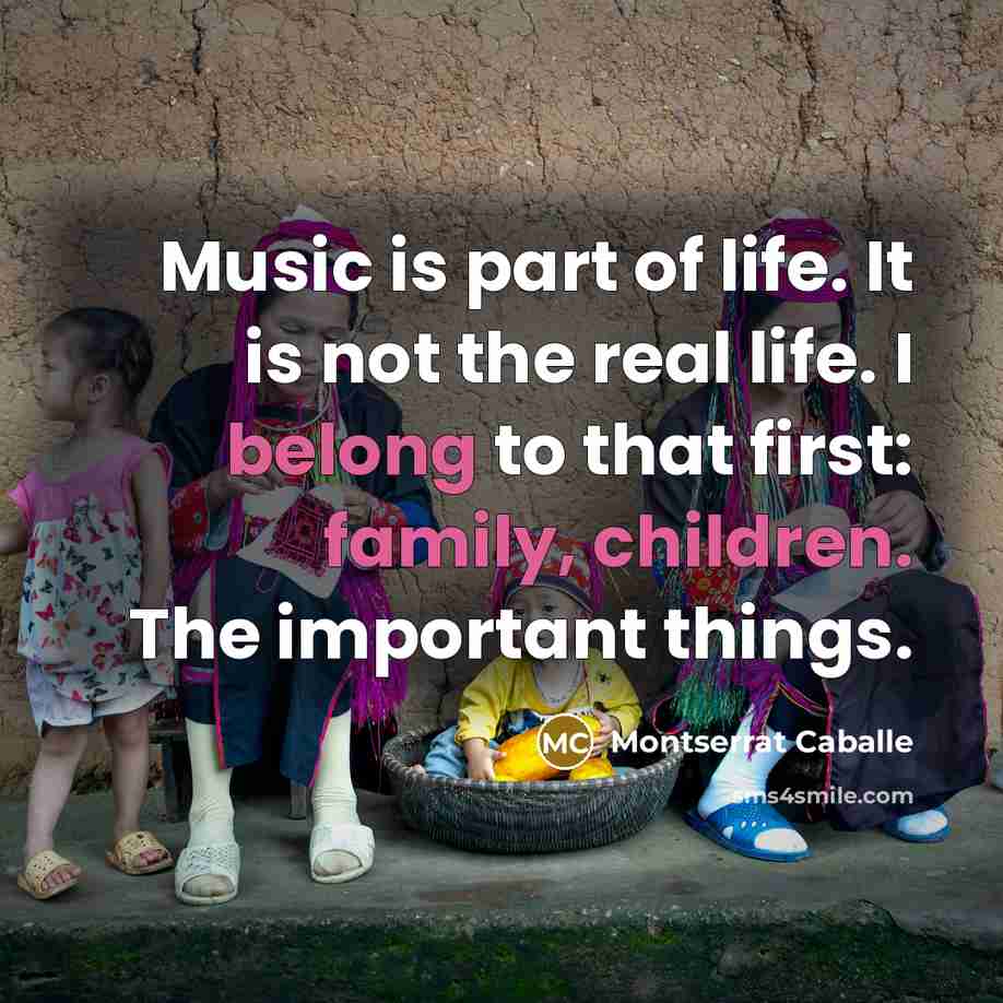 “Music is part of life. It is not the real…” quote by Montserrat Caballe