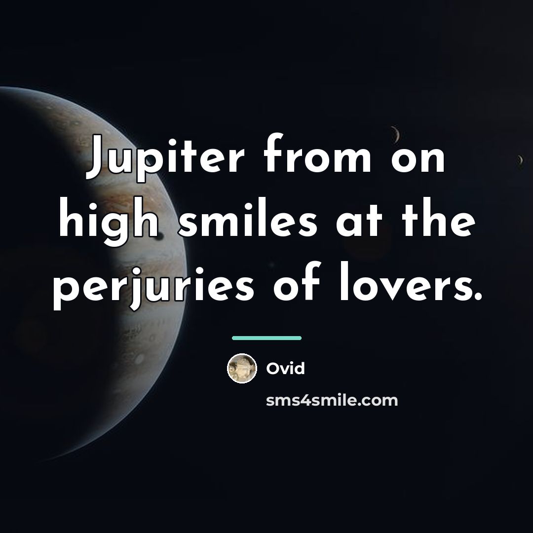 “Jupiter from on high smiles at the perjuries of lovers.…” quote by Ovid